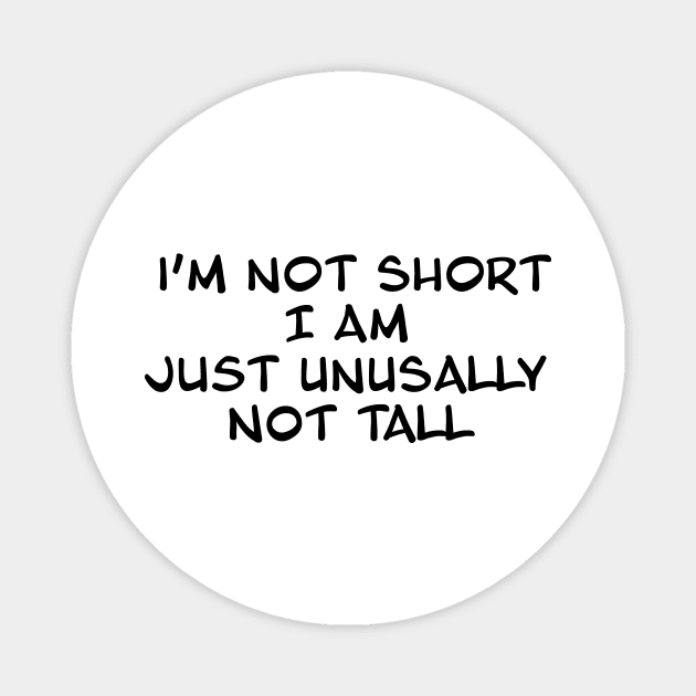 I am not Short! Magnet by FancyPandaStudios